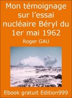 Mon témoignage sur l'essai nucléaire Béryl du 1er mai 1962