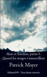 Akan et Ezerkan, partie 3. Quand les nuages s'amoncellent.