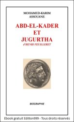 ABD-EL-KADER ET JUGURTHA d'Henri FEUILLERET