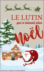 Le lutin qui n'aimait plus Noël