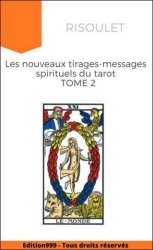 Les nouveaux tirages-messages spirituels du tarot - TOME 2