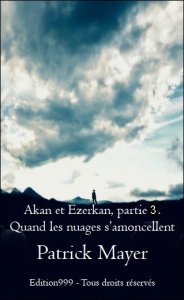 Akan et Ezerkan, partie 3. Quand les nuages s'amoncellent.