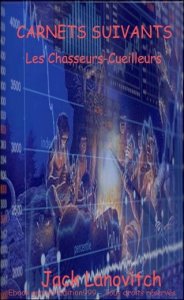 CARNETS SUIVANTS - Les Chasseurs-Cueilleurs
