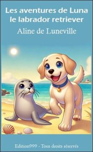 Les aventures de Luna le labrador retriever