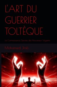 L'ART DU GUERRIER TOLTÈQUE