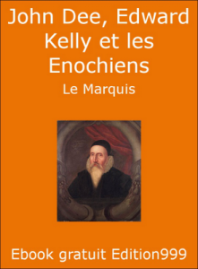 John Dee, Edward Kelly et les Enochiens 
