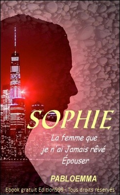 Sophie : La femme que je n'ai jamais rêvé épouser
