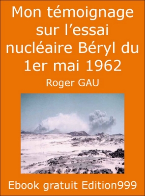Mon témoignage sur l'essai nucléaire Béryl du 1er mai 1962