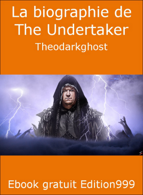 La biographie de The Undertaker