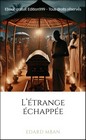 L'étrange échappée