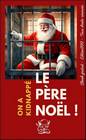 On a kidnappé le Père Noël !