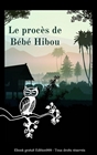 Le procès de Bébé Hibou